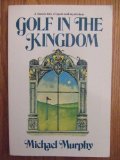 Cover art for GOLF IN THE KINGDOM (An Esalen Book)