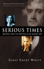 Cover art for Serious Times: Making Your Life Matter in an Urgent Day