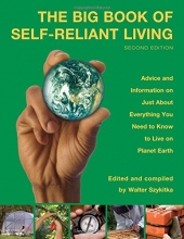 Cover art for Big Book of Self-Reliant Living: Advice And Information On Just About Everything You Need To Know To Live On Planet Earth (Big Book of Self-Reliant Living: Advice & Information on Just)