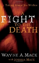 Cover art for A Fight to the Death: Taking Aim at Sin Within (Strength for Life)