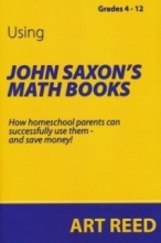 Cover art for Using John Saxon's Math Books - Grades 4 - 12