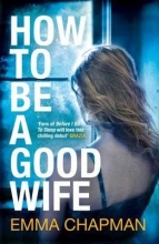 Cover art for How To Be a Good Wife: A Novel