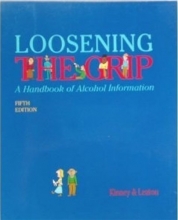 Cover art for Loosening the Grip: A Handbook of Alcohol Information (Loosening the Grip, 5th ed)