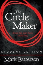 Cover art for The Circle Maker Student Edition: Dream Big. Pray Hard. Think Long.