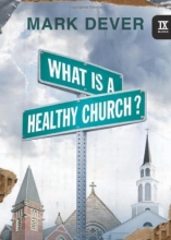Cover art for What Is a Healthy Church? (IX Marks) (9 Marks of a Healthy Church)