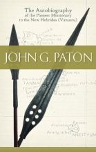 Cover art for John G. Paton - The Autobiography of the Pioneer Missionary to the New Hebrides (Vanuatu)