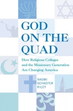 Cover art for God on the Quad: How Religious Colleges and the Missionary Generation Are Changing America