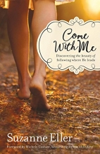 Cover art for Come With Me: Discovering the Beauty of Following Where He Leads
