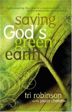 Cover art for Saving God's Green Earth: Rediscovering the Church's Responsibility to Environmental Stewardship