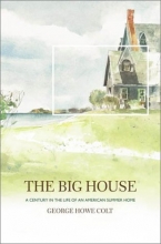 Cover art for The Big House: A Century in the Life of an American Summer Home