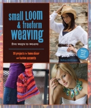 Cover art for Small Loom & Freeform Weaving: Five Ways to Weave