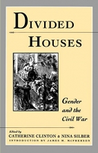 Cover art for Divided Houses: Gender and the Civil War (Harc Global Change Studies; 1)