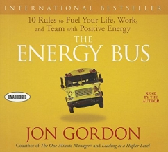 Cover art for The Energy Bus: 10 Rules to Fuel Your Life, Work, and Team with Positive Energy