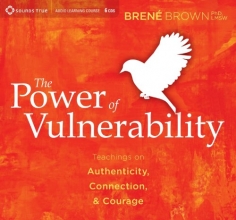 Cover art for The Power of Vulnerability: Teachings on Authenticity, Connection and Courage