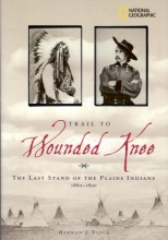 Cover art for Trail to Wounded Knee: The Last Stand of the Plains Indians 1860-1890 (National Geographic)