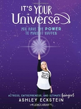 Cover art for It's Your Universe; You Have The Power to Make It Happen by Ashley Eckstein Book