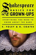 Cover art for Shakespeare Basics for Grown-Ups: Everything You Need to Know About the Bard