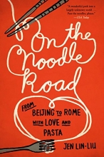 Cover art for On the Noodle Road: From Beijing to Rome, with Love and Pasta