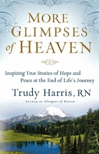 Cover art for More Glimpses of Heaven: Inspiring True Stories of Hope and Peace at the End of Life's Journey