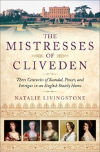 Cover art for The Mistresses of Cliveden: Three Centuries of Scandal, Power, and Intrigue in an English Stately Home