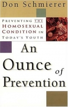 Cover art for An Ounce of Prevention: Preventing the Homosexual Condition in Today's Youth