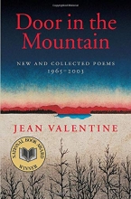 Cover art for Door in the Mountain: New and Collected Poems, 1965-2003 (Wesleyan Poetry Series)