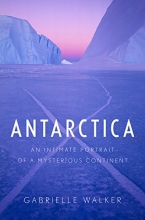 Cover art for Antarctica: An Intimate Portrait of a Mysterious Continent
