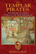 Cover art for The Templar Pirates: The Secret Alliance to Build the New Jerusalem