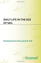 Cover art for Daily Life in the Age of Sail: (The Greenwood Press "Daily Life Through History" Series)