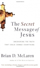 Cover art for The Secret Message of Jesus: Uncovering the Truth that Could Change Everything