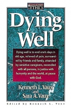 Cover art for Dying Well (Challenges in Ethics Series)