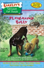 Cover art for Playground Bully (Barkley's School for Dogs, No. 1)