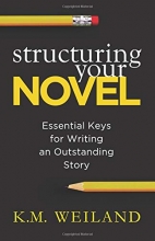 Cover art for Structuring Your Novel: Essential Keys for Writing an Outstanding Story