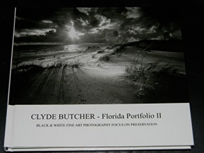 Cover art for Clyde Butcher - Florida Portfolio II, Black & White Fine Art Photography Focus On Preservation