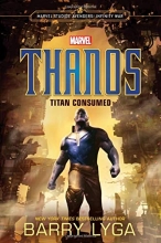 Cover art for MARVEL's Avengers: Infinity War: Thanos: Titan Consumed (Marvel Studio' Avengers: Infinity War)