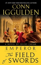 Cover art for The Field of Swords: A Novel of Julius Caesar (Emperor #3)