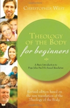 Cover art for Theology of the Body for Beginners: A Basic Introduction to Pope John Paul II's Sexual Revolution, Revised Edition