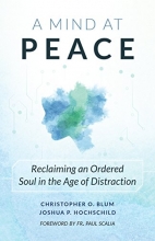Cover art for A Mind at Peace: Reclaiming an Ordered Soul in the Age of Distraction