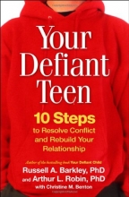 Cover art for Your Defiant Teen, First Edition: 10 Steps to Resolve Conflict and Rebuild Your Relationship