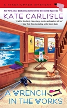 Cover art for A Wrench in the Works (A Fixer-Upper Myster #6)