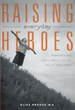 Cover art for Raising Everyday Heroes: Parenting Children To Be Self-Reliant