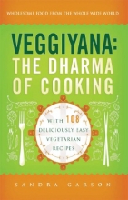 Cover art for Veggiyana: The Dharma of Cooking: With 108 Deliciously Easy Vegetarian Recipes