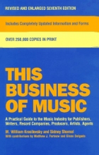 Cover art for This Business of Music: Definitive Guide to the Music Industry, Seventh Edition