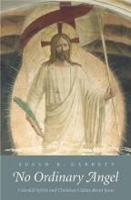 Cover art for No Ordinary Angel: Celestial Spirits and Christian Claims about Jesus (The Anchor Yale Bible Reference Library)