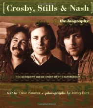 Cover art for Crosby, Stills & Nash: The Authorized Biography (The Definitive Inside Story of the Supergroup