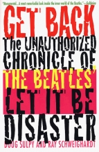 Cover art for Get Back: The Unauthorized Chronicle of the Beatles' " Let It Be" Disaster