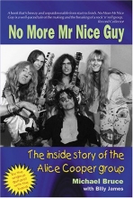 Cover art for No More Mr. Nice Guy : The Inside Story of the Original Alice Cooper Group