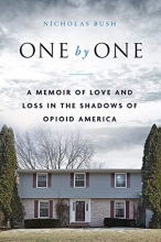 Cover art for One by One: A Memoir of Love and Loss in the Shadows of Opioid America