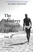 Cover art for The Maubrey Destined Effect Vol. II: The Journey to The Kingdom of Heaven (Volume 2)