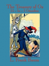 Cover art for The Treasury of Oz: The Wonderful Wizard of Oz, the Marvelous Land of Oz, Ozma of Oz, Dorothy and the Wizard in Oz, the Road to Oz, the Em